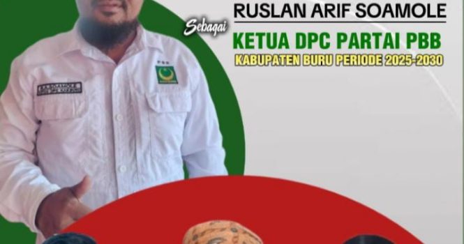 Ucapkan Selamat Kepada Ruslan Arif Soamole, Harapkan PBB Kian Bersinar Di Buru..