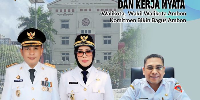 Beda Pencitraan Dan Kerja Nyata , Wali Kota – Wawali Komitmen Bikin Bagus Ambon