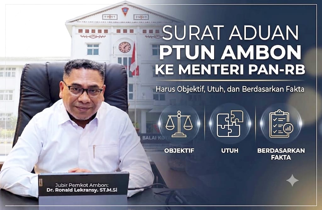 Terkait Surat Aduan PTUN Ambon ke Menteri PAN-RB, Jubir Pemkot : Harus Objektif, Utuh, dan Berdasarkan Fakta.