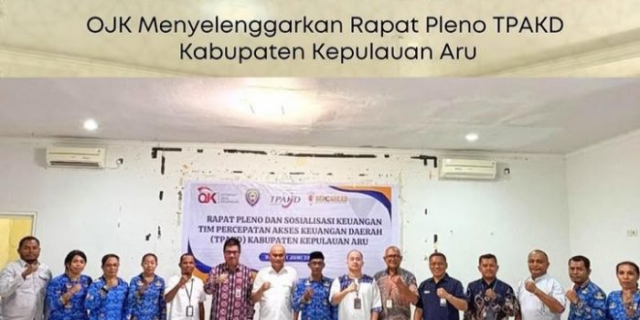 OJK Maluku & Pemkab Aru Gelar Rapat Pleno TPAKD, Perkuat Akses Keuangan di Wilayah Terluar